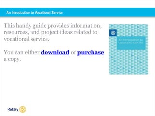 This handy guide provides information,
resources, and project ideas related to
vocational service.
You can either download or purchase
a copy.
An Introduction to Vocational Service
 