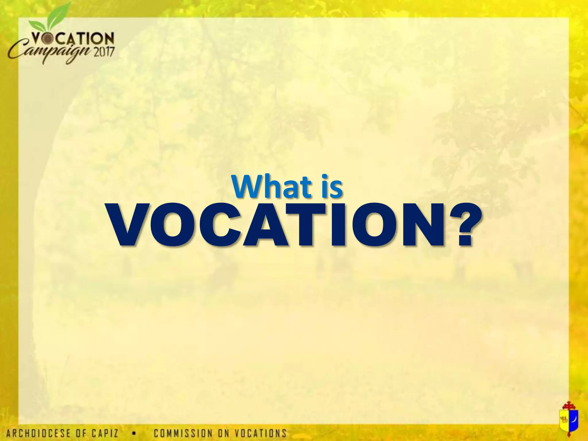 What is
VOCATION?
 