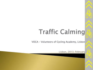 VOCA – Volunteers of Cycling Academy, Lisbon
Lisbon, 2013. February
 