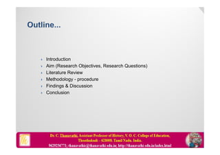  Introduction
 Aim (Research Objectives, Research Questions)
 Literature Review
 Methodology - procedure
 Findings & Discussion
 Conclusion
 
