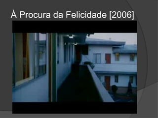 À Procura da Felicidade [2006]
 