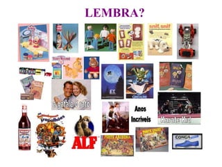 LEMBRA?
 