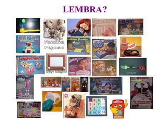 LEMBRA?
 