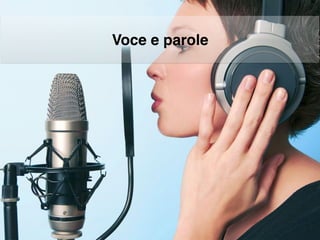 Voce e parole
 