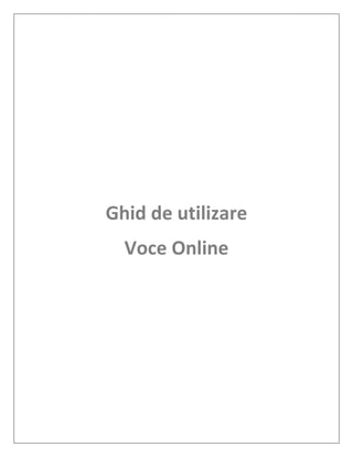 Ghid de utilizare
  Voce Online
 