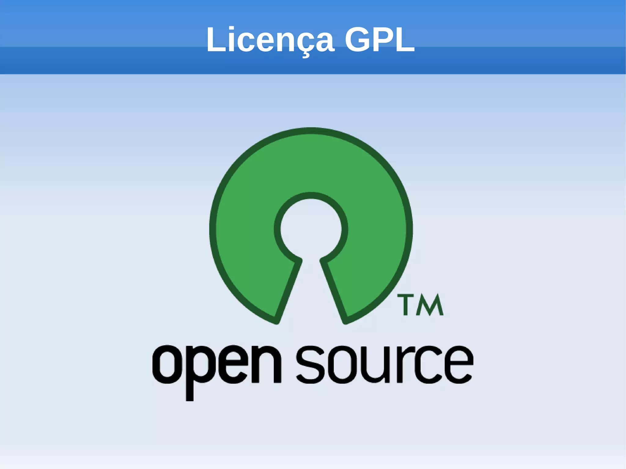 Licença GPL
 