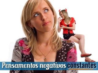 Pensamentos negativosconstantes
 