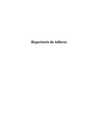 Repertorio de talleres
 