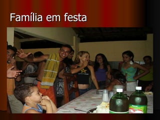 Família em festa 