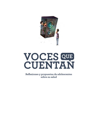 Reflexiones y propuestas de adolescentes
sobre su salud
 