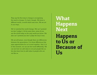 What Happens Next 
Happens to Us or Because of Us 
They say the first step to change is recognizing the need to change. It...