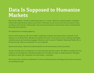 Data Is Supposed to Humanize
Markets
Data can be a disease. It tends to make people ignore it, or worse, suffer from analy...