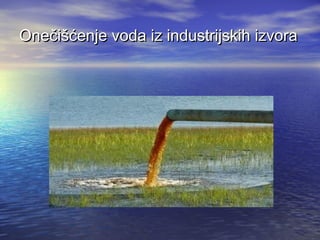 Onečišćenje voda iz industrijskih izvora

 