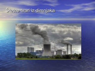 Štetne tvari iz dimnjaka

 