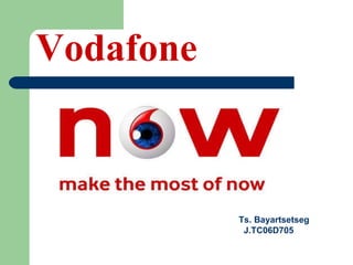 Vodafone Ts. Bayartsetseg  J.TC06D705 