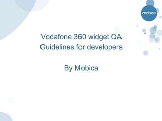 Vodafone 360 widget QA Guidelines for developers By Mobica 