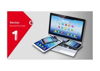 Devices
Die Zukunft ist mobil.

 