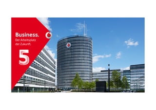 Business.
Der Arbeitsplatz
der Zukunft.

 