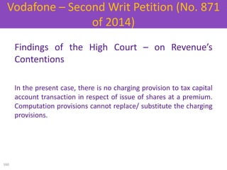 Findings of the High Court – on Revenue’s
Contentions
In the present case, there is no charging provision to tax capital
a...