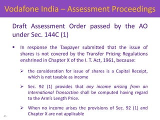 Draft Assessment Order passed by the AO
under Sec. 144C (1)
 In response the Taxpayer submitted that the issue of
shares ...