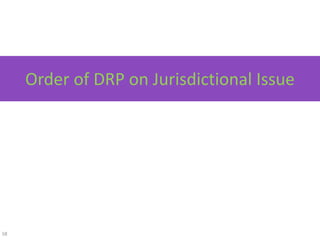 58
Order of DRP on Jurisdictional Issue
 
