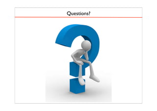 Questions?
 