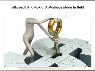 Microsoft And Nokia: A Marriage Made In Hell?

 