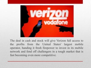 The deal in cash and stock will give Verizon full access to
the profits from the United States' largest mobile
operator, handing it fresh firepower to invest in its mobile
network and fend off challengers in a tough market that is
fast becoming even more competitive.

 