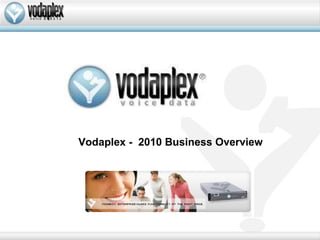 Vodaplex -  2010 Business Overview 