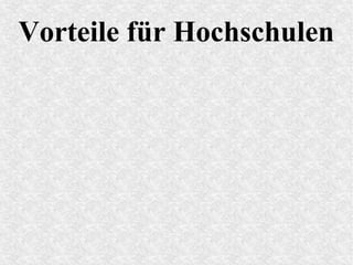 Vorteile für Hochschulen
 