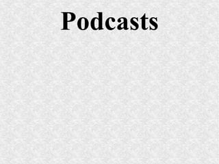 Podcasts
 
