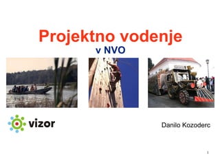 Projektno vodenje v NVO Danilo Kozoderc 