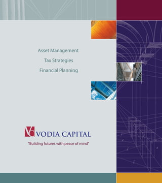 Asset Management
         Tax Strategies
      Financial Planning




“Building futures with peace of mind”
 
