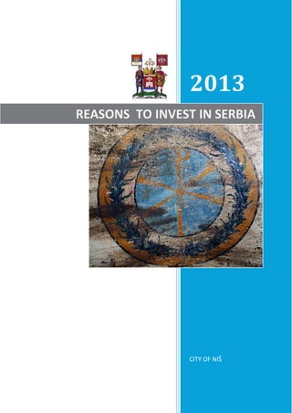 2013
REASONS TO INVEST IN SERBIA

CITY OF NIŠ

 