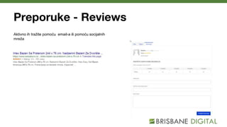 Preporuke - Reviews
Aktivno ih tražite pomoću email-a ili pomoću socijalnih
mreža
 
