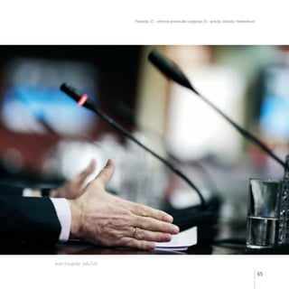 Poglavlje 23 - reforma pravosuđa i poglavlje 24 - pravda, sloboda i bezbednost
65
Autor fotografije: Saša Čolić
 