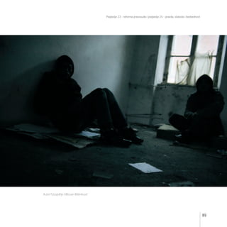 Poglavlje 23 - reforma pravosuđa i poglavlje 24 - pravda, sloboda i bezbednost
89
Autor fotografije: Milovan Milenković
 