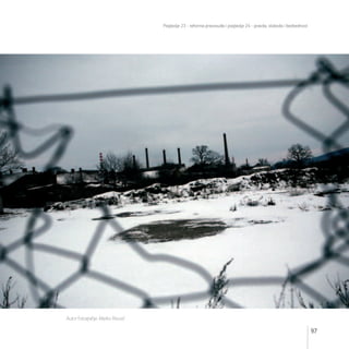 Poglavlje 23 - reforma pravosuđa i poglavlje 24 - pravda, sloboda i bezbednost
97
Autor fotografije: Marko Risović
 