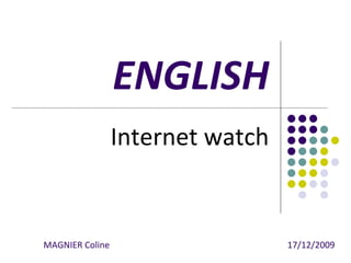 ENGLISH Internet watch MAGNIER Coline      17/12/2009 