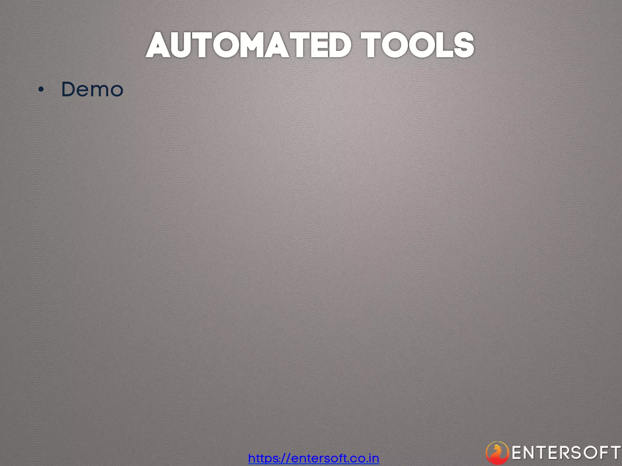 •  Demo

https://entersoft.co.in

 