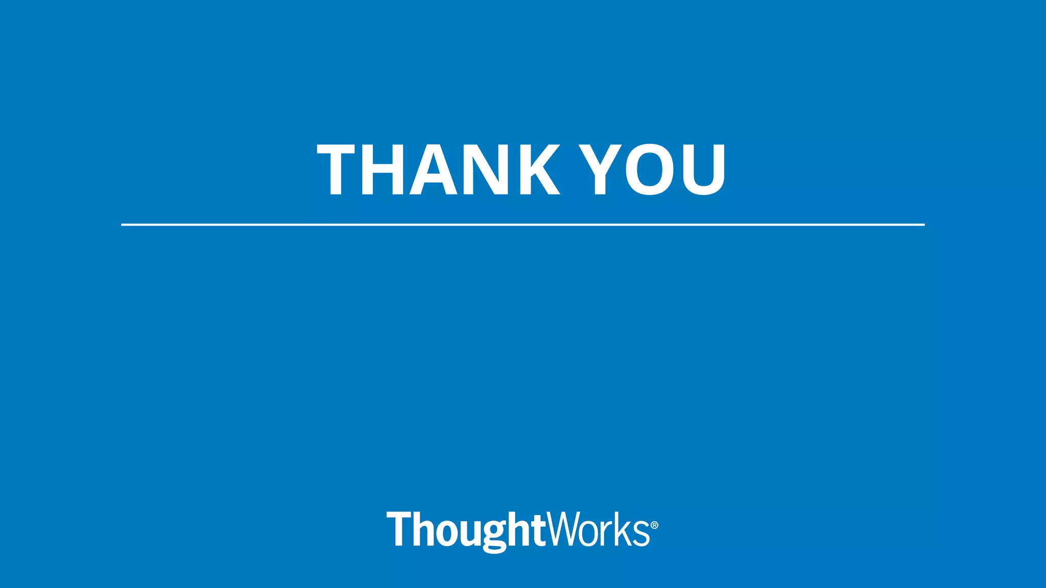 THANK YOU
 