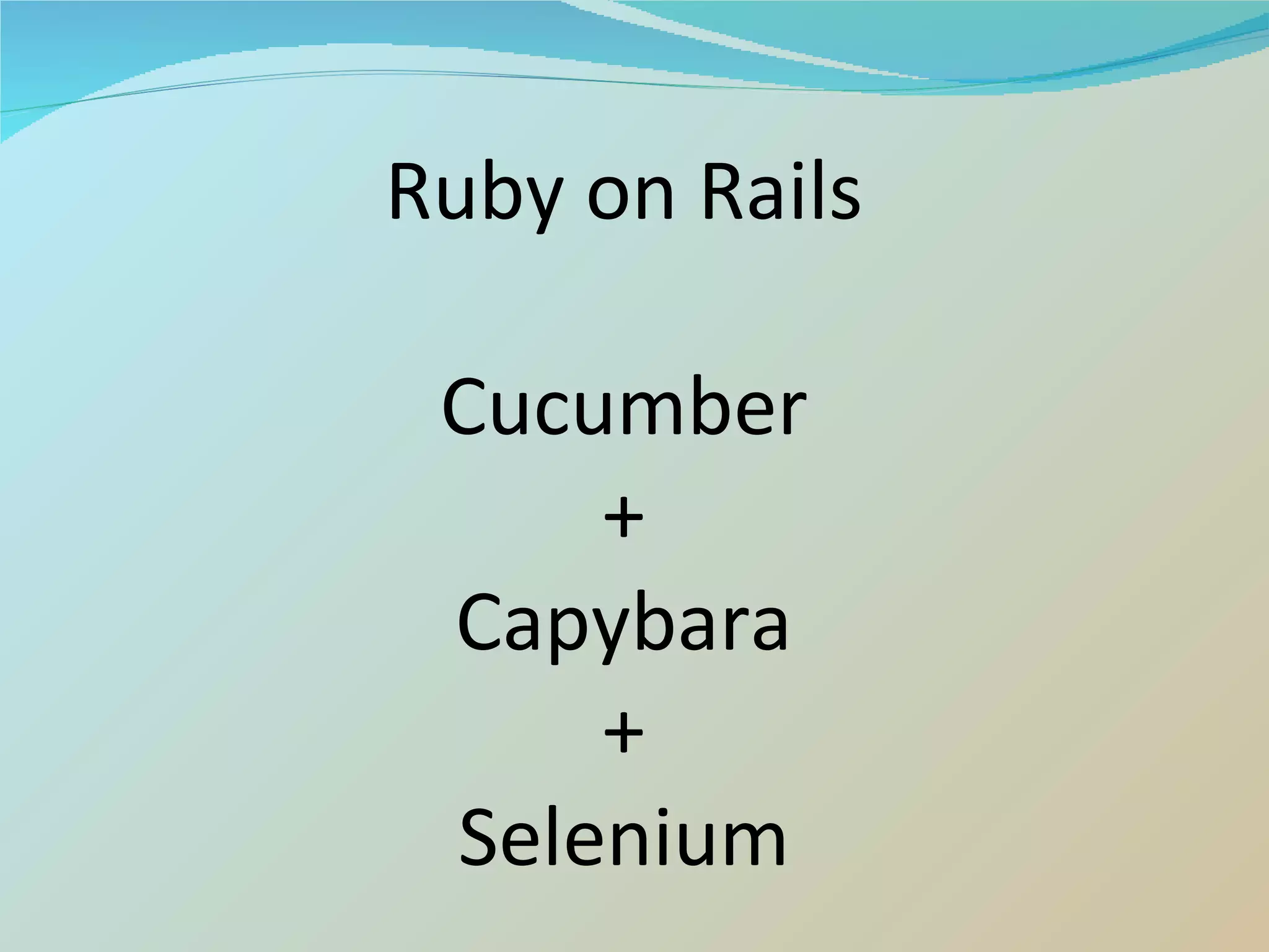 Ruby on Rails Cucumber + Capybara + Selenium 