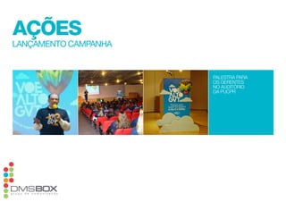 ações
lançamento campanha


                      palestra para
                      os gerentes
                      no auditório
                      da pucpr
 