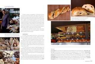 gastronomia




                                                                             Na Escola, o momento mais aguardado é o café da manhã, oferecido
                                                                        nos finais de semana e feriados. Nele, o cliente paga um valor fechado, na
                                                                        faixa de R$ 60, mas pode se deliciar quantas vezes quiser. Há waffles em for-
                                                                                                                                                                                                                           À esquerda e acima, exemplares de pães encontrados na La Boulangerie,
                                                                        mato de coração, bolinhos de limão e de chocolate, creme de mamão, pães
                                                                                                                                                                                                                           que fica na capital federal. Abaixo, a área interna da panificadora,
                                                                        doces e salgados... Uma infinidade de guloseimas, cujas calorias podem                                                                             inaugurada em 2007 pelo chef francês Guillaume Petitgas
                                                                        ser consumidas (quase) sem culpa. “Na padaria, nosso carro-chefe é o pão
                                                                        Ômega 3, que levou dez anos para ser desenvolvido e é preparado com água
                                                                        mineral, farinhas integrais e linhaça”, diz Elen, que afirma que todos os pães
                                                                        do estabelecimento estão livres de conservantes e qualquer aditivo químico.
                                                                        “Muitas vezes, os produtos levam de 18 a 30 horas fermentando para que a
                                                                        gente consiga o melhor resultado, tanto visual quanto saudáveis”.
                                                                             Já no bistrô, aberto diariamente a partir das 17 horas, a chef apostou
                                                                        em pratos sofisticados, como o risoto aos três cogumelos e o filé-mignon
                                                                        grelhado, regado ao molho de mostarda.


    Acima, a chef Elen Casagrande, da Escola do Pão, que levou dez           Tradição familiar
    anos para desenvolver o pão Ômega 3 (abaixo). Na foto embaixo,           Em Curitiba, uma das padarias mais famosas é a Família Farinha, que
    opções de biscoitos que compõem as prateleiras da padaria carioca
                                                                        teve início com Adelino Pereira Farinha, em 1992, e já ganhou diversos prê-
                                                                        mios pela qualidade de seus produtos – são cerca de 3 mil itens no total.
                                                                             Quem conhece o endereço, atualmente comandado por Pedro Farinha,
                                                                        filho de Adelino, frequenta não só pelos inúmeros pães disponíveis, como o
                                                                        pão francês nas versões integral e com provolone, mas também pelo am-
                                                                        biente familiar e “prático”, já que ali também funciona um empório com vi-
                                                                        nhos, uísques, doces, geleias, temperos e diversos itens para quem gosta de
                                                                        colocar a mão na massa.
                                                                             Já na capital do país, quem conquistou o paladar dos fregueses foi a
                                                                        La Boulangerie, inaugurada em 2007 pelo francês Guillaume Pititgas e sua
                                                                                                                                                         Serviço:
                                                                        esposa, Thais Melo. Pães salgados e doces, em formatos de bolinha e de ba-
                                                                                                                                                         Casa Carandaí: Rua Lopes Quintas, 165, Jardim Botânico. Rio de Janeiro/RJ • Site: casacarandai.com.br • Escola do Pão - Bis-
                                                                        guete, recheados e secos, surpreendem os frequentadores, que facilmente
                                                                                                                                                         trô e Café: Rua General garzon, 10, Lagoa. Rio de Janeiro/RJ • Site: escoladopao.com.br • Tel. 21 2294-0027 • Família Farinha:
                                                                        reconhecem a influência francesa do chef, como no croissant de chocolate e
                                                                        na baguete parisiense.                                                           Avenida Nossa Senhora da Luz, 2.345, Jardim Social. Curitiba/PR • Site: familiafarinha.com.br • Tel. 41 3362-3052 • Julice

                                                                             Mas o encanto mesmo não fica exatamente na área de vendas, e sim            Boulangerie: Rua Deputado Lacerda Franco, 536, Pinheiros. São Paulo/SP • Site: juliceboulangere.com.br • Tel. 11 3097-9144 •

                                                                        nos fundos da panificadora, que abriga uma agradável área verde na qual          La Boulangerie: SQS 306, Bloco B, Loja 10, Asa Sul. Brasília/DF • Site: laboulangerie.com.br • Tel. 61 3244-1394 • Padaria Arte-

                                                                        podem ser feitos piqueniques familiares aos finais de semana – basta esco-       sanal Orgânica - PÃO: Rua Bela Cintra, 1.618, Jardins. São Paulo/SP • Site: padariaartesanal.org • Tel. 11 2193-2116 • Santo Pão
                                                                        lher os itens que deseja, e uma cesta é montada para até seis pessoas.           Boulangerie: Rua Pio XI, 2.174, Alto de Pinheiros. São Paulo/SP • Site: santopao.com.br • Tel. 11 3021-0985.


00 julho de 2012                                                                                                                                                                                                                                                                   julho de 2012   00
 