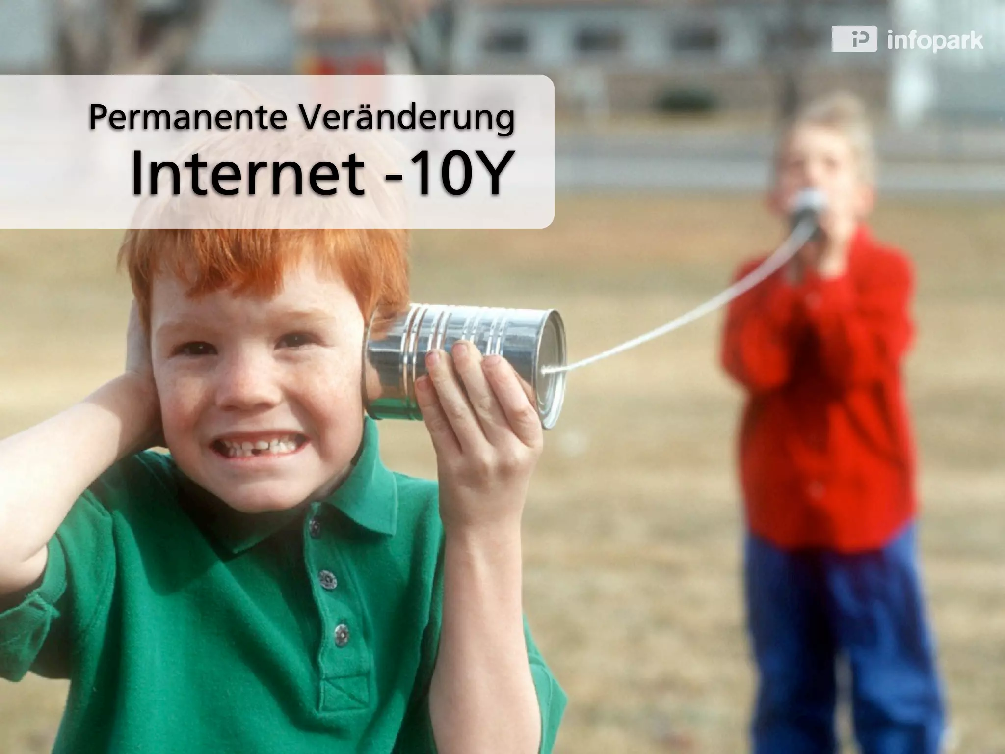 Permanente Veränderung
  Internet -10Y
 
