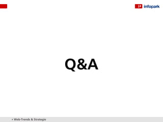 Q&A


▸ Web-Trends & Strategie
 
