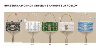 BURBERRY, CINQ SACS VIRTUELS S’ANIMENT SUR ROBLOX
 