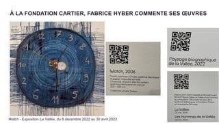 4
À LA FONDATION CARTIER, FABRICE HYBER COMMENTE SES ŒUVRES
Watch - Exposition La Vallée, du 8 décembre 2022 au 30 avril 2023
 
