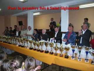 Pour la première fois à Saint Sigismond 