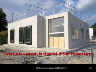 Grâce à la volonté, la ténacité d’élus visionnaires 